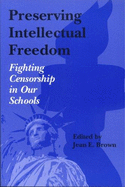 Preserving Intellectual Freedom: Fighting Censorship in Our Schools
