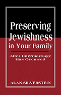 Preserving Jewishness in Your Family: After Intermarriage Has Occurred