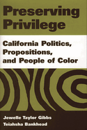 Preserving Privilege: California Politics, Propositions, and People of Color