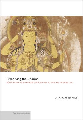 Preserving the Dharma: H zan Tankai and Japanese Buddhist Art of the Early Modern Era - Rosenfield, John M