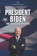 President Biden The Collected Speeches: Extended Edition