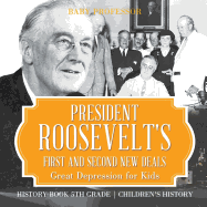 President Roosevelt's First and Second New Deals - Great Depression for Kids - History Book 5th Grade Children's History