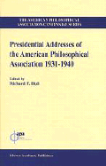 Presidential Addresses of the American Philosophical Association: 1931-1940