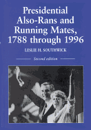 Presidential Also-Rans and Running Mates, 1788 Through 1996