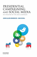 Presidential Campaigning and Social Media: An Analysis of the 2012 Campaign