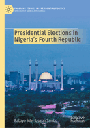 Presidential Elections in Nigeria's Fourth Republic