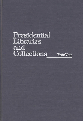Presidential Libraries and Collections - Veit, Fritz