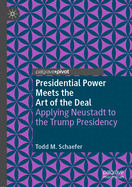 Presidential Power Meets the Art of the Deal: Applying Neustadt to the Trump Presidency