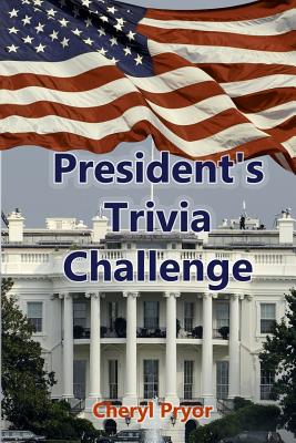 Presidents Trivia Challenge: George Washington through Donald Trump - Pryor, Cheryl