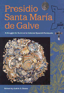 Presidio Santa Maria de Galve: A Struggle for Survival in Colonial Spanish Pensacola