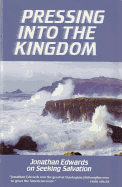 Pressing Into the Kingdom: Jonathan Edwards on Seeking Salvation