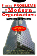 Pressing Problems in Modern Organizations (That Keep Us Up at Night) - Quinn, Robert E, and O'Neill, Regina M, and St Clair, Lynda (Editor)