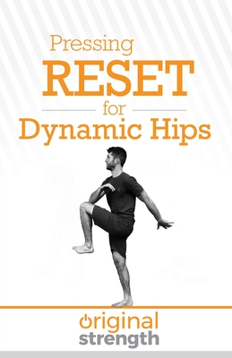Pressing RESET for Dynamic Hips - Original Strength
