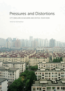 Pressures and Distortions: City Dwellers as Builders and Critics: Four Views