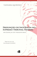 Presun??o de Inoc?ncia no Supremo Tribunal Federal: Mudan?as de paradigmas