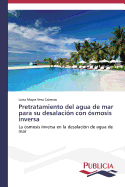Pretratamiento del Agua de Mar Para Su Desalacion Con Osmosis Inversa