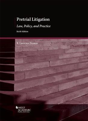 Pretrial Litigation, Law, Policy and Practice - Dessem, R. Lawrence