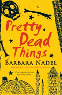 Pretty Dead Things (Inspector Ikmen Mystery 10): A deadly crime thriller set in Istanbul