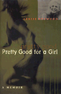 Pretty Good for a Girl: A Memoir