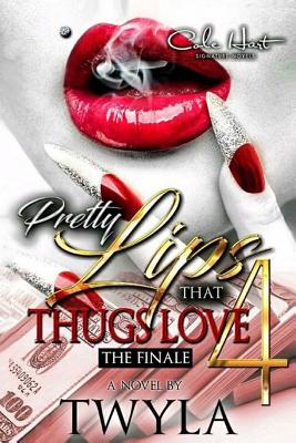 Pretty Lips That Thugs Love 4 - T, Twyla