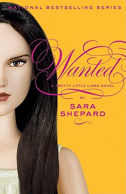 Pretty Little Liars #8: Wanted - Shepard, Sara