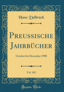 Preussische Jahrbcher, Vol. 102: October Bis Dezember 1900 (Classic Reprint)