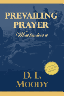 Prevailing Prayer: What Hinders It