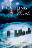 Prevailing Winds: When the Storms of Life Take Control