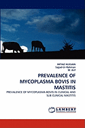Prevalence of Mycoplasma Bovis in Mastitis - Hussain, Imtiaz, and Sajjad-Ur-Rahman, and Arif, M