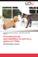 Prevalencia de Dermatofitos En Perros y Gatos En Chile