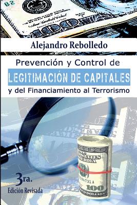 Prevenci?n Y Control de Legitimaci?n de Capitales Y del Financiamiento Al Terrorismo - Rebolledo, Alejandro