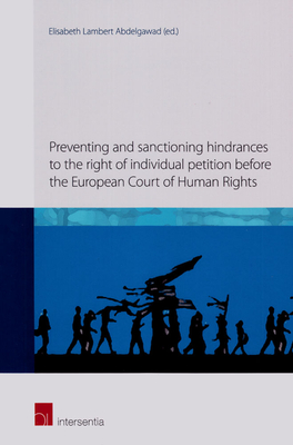 Preventing and Sanctioning Hindrances to the Right of Individual Petition Before the European Court of Human Rights - Abdelgawad, Elisabeth Lambert (Editor)