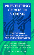 Preventing Chaos in a Crisis: Strategies for Prevention, Control and Damage Limitation - Lagadec, Patrick