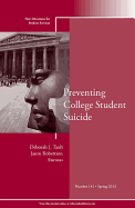 Preventing College Student Suicide: New Directions for Student Services, Number 141