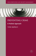 Preventing Crime: A Holistic Approach