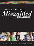 Preventing Misguided Reading: New Strategies for Guided Reading Teachers - Burkins, Jan Miller, and Croft, Melody