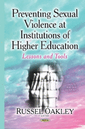 Preventing Sexual Violence at Institutions of Higher Education: Lessons & Tools