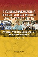 Preventing Transmission of Pandemic Influenza and Other Viral Respiratory Diseases: Personal Protective Equipment for Healthcare Workers: Update 2010