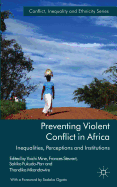 Preventing Violent Conflict in Africa: Inequalities, Perceptions and Institutions