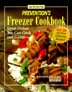 Prevention's Freezer Cookbook: Great Dishes You Can Cook and Freeze - Sanders, Sharon (Editor)