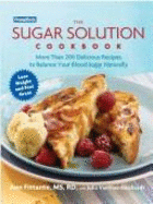 Prevention's the Sugar Solution Cookbook: More Than 200 Delicious Recipes to Balance Your Blood Sugar Naturally - Fittante, Ann