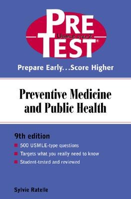 Preventive Medicine and Public Health Pretest Self-Assessment and Review, Ninth Edition - Ratelle, Sylvie, and Pretest, and Ratelle Sylvie