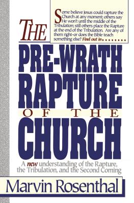 Prewrath Rapture of the Church - Rosenthal, Marvin