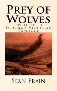 Prey of Wolves: Inspector Le Fleming's Victorian Casebook
