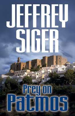 Prey on Patmos: An Inspector Kaldis Mystery - Siger, Jeffrey