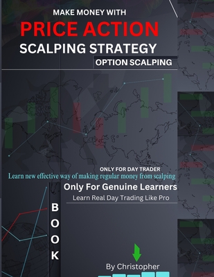 Price Action Scalping Strategy: option scalping - By Christopher (Day Trader) - Only For Genuine Day Trader Make Money with price action Based Strategy - (Day Trader), Christopher