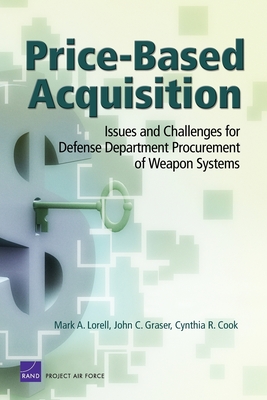 Price Based Acquistion: Issues & Challenges for Defense - Lorell, Mark A