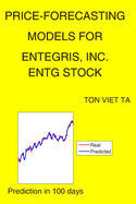 Price-Forecasting Models for Entegris, Inc. ENTG Stock