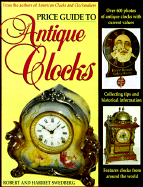 Price Guide to Antique Clocks - Swedberg, Robert W, and Swedberg, Harriet W