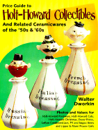 Price Guide to Holt-Howard Collectibles and Other Related Ceramiceramicwares of the 50s & 60s - Dworkin, Walter